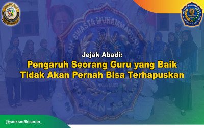 Jejak Abadi: Pengaruh Seorang Guru yang Baik Tidak Akan Pernah Bisa Terhapuskan